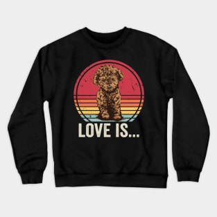 Love Is My Cavapoo Funny Cavapoo Lover Crewneck Sweatshirt